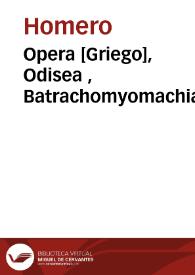 Opera [Griego], Odisea , Batrachomyomachia | Biblioteca Virtual Miguel de Cervantes