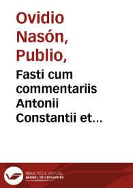 Fasti cum commentariis Antonii Constantii et Pauli Marsi | Biblioteca Virtual Miguel de Cervantes
