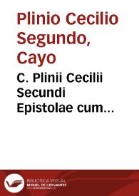 C. Plinii Cecilii Secundi Epistolae cum panagyrico multoties impressae | Biblioteca Virtual Miguel de Cervantes