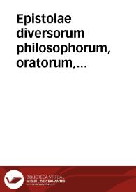Epistolae diversorum philosophorum, oratorum, rhetorum [Griego] | Biblioteca Virtual Miguel de Cervantes