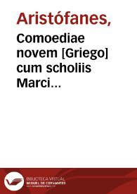 Comoediae novem [Griego] cum scholiis Marci Musuri | Biblioteca Virtual Miguel de Cervantes