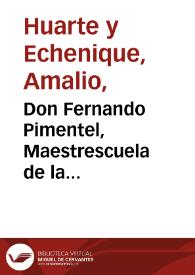Don Fernando Pimentel, Maestrescuela de la Iglesia de Salamanca | Biblioteca Virtual Miguel de Cervantes