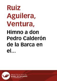 Himno a don Pedro Calderón de la Barca en el segundo centenario de su muerte | Biblioteca Virtual Miguel de Cervantes