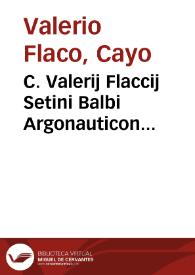 C. Valerij Flaccij Setini Balbi Argonauticon libri octo | Biblioteca Virtual Miguel de Cervantes