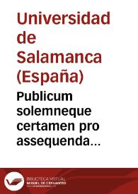 Publicum solemneque certamen pro assequenda in sancta Theologia licentiae laurea ... | Biblioteca Virtual Miguel de Cervantes