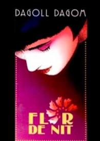 Flor de Nit [Fragmentos de vídeos] / text Manuel Vázquez Montalbán, sobre una idea de Dagoll Dagom; música Albert Guinovart; lletres adicionals Joan Lluís Bozzo | Biblioteca Virtual Miguel de Cervantes