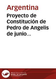 Proyecto de Constitución de Pedro de Angelis de junio de 1852 | Biblioteca Virtual Miguel de Cervantes