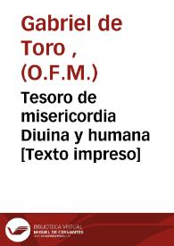 Tesoro de misericordia Diuina y humana [Texto impreso] | Biblioteca Virtual Miguel de Cervantes