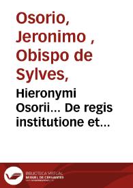 Hieronymi Osorii... De regis institutione et disciplina libri octo | Biblioteca Virtual Miguel de Cervantes