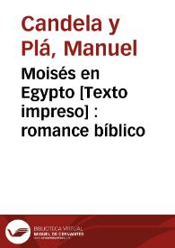 Moisés en Egypto : romance bíblico / Manuel Candela | Biblioteca Virtual Miguel de Cervantes