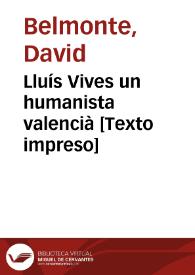 Lluís Vives  un humanista valencià  [Texto impreso] | Biblioteca Virtual Miguel de Cervantes