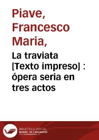 La traviata : ópera seria en tres actos | Biblioteca Virtual Miguel de Cervantes