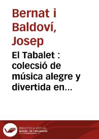 El Tabalet [Texto impreso] : colecsió de música alegre y divertida en solfa valensiana. Número 6 - 6 junio 1847 | Biblioteca Virtual Miguel de Cervantes