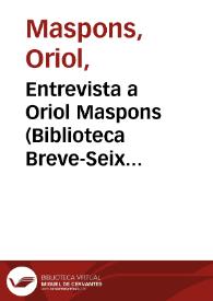 Entrevista a Oriol Maspons (Biblioteca Breve-Seix Barral) | Biblioteca Virtual Miguel de Cervantes