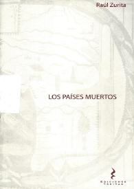 Los países muertos / Raúl Zurita | Biblioteca Virtual Miguel de Cervantes
