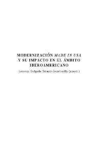 Modernización "made in USA" y su impacto en el ámbito iberoamericano / Lorenzo Delgado Gómez-Escalonilla (ed.) | Biblioteca Virtual Miguel de Cervantes