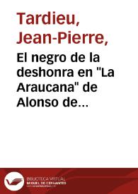 El negro de la deshonra en "La Araucana" de Alonso de Ercilla y Zúñiga (1569-1589) / Jean-Pierre Tardieu | Biblioteca Virtual Miguel de Cervantes