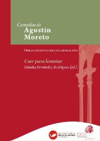 Caer para levantar : comedia famosa / de Don Juan de Matos Fragoso, don Geronimo Cancer, y don Agustin Moreto | Biblioteca Virtual Miguel de Cervantes