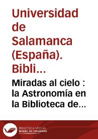 Miradas al cielo : la Astronomía en la Biblioteca de la Universidad de Salamanca | Biblioteca Virtual Miguel de Cervantes