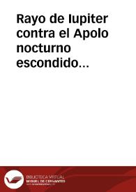 Rayo de Iupiter contra el Apolo nocturno escondido entre las concavidades del Parnaso | Biblioteca Virtual Miguel de Cervantes