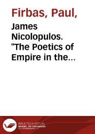 James Nicolopulos. "The Poetics of Empire in the Indies. Prophecy and Imitation in 'La Araucana' and 'Os Lusíadas'"
 / Paul Firbas | Biblioteca Virtual Miguel de Cervantes