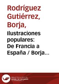 Ilustraciones populares: De Francia a España / Borja Rodríguez Gutiérrez | Biblioteca Virtual Miguel de Cervantes