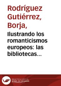 Ilustrando los romanticismos europeos: las bibliotecas ilustradas barcelonesas del final de siglo XIX / Borja Rodríguez Gutiérrez | Biblioteca Virtual Miguel de Cervantes