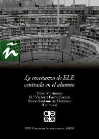 La enseñanza de ELE centrada en el alumno / Yuko Morimoto, M.ª Victoria Pavón Lucero, Rocío Santamaría Martínez (Editoras) | Biblioteca Virtual Miguel de Cervantes