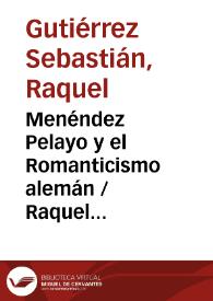 Menéndez Pelayo y el Romanticismo alemán / Raquel Gutiérrez Sebastián, Borja Rodríguez Gutiérrez | Biblioteca Virtual Miguel de Cervantes