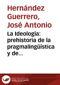 La Ideología: prehistoria de la pragmalingüística y de la pragmaliteratura / José Antonio Hernández Guerrero | Biblioteca Virtual Miguel de Cervantes