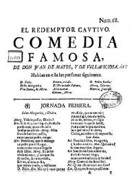 El redemptor cautivo. Comedia famosa / de don Juan de Matos, y de Villaviciosa | Biblioteca Virtual Miguel de Cervantes