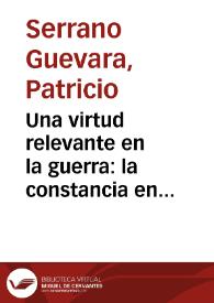 Una virtud relevante en la guerra: la constancia en "La Araucana" de Alonso de Ercilla / Patricio Serrano Guevara | Biblioteca Virtual Miguel de Cervantes