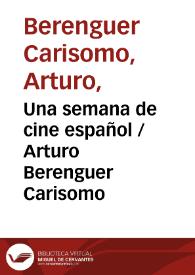 Una semana de cine español / Arturo Berenguer Carisomo | Biblioteca Virtual Miguel de Cervantes
