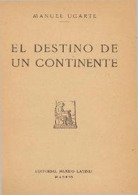 El destino de un continente / Manuel Ugarte | Biblioteca Virtual Miguel de Cervantes