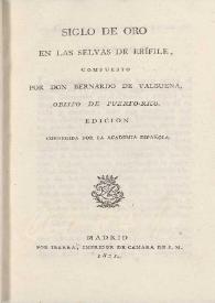 Siglo de oro en las selvas de Erífile / compuesto por Bernardo de Valbuena ; edición corregida por Academia Española | Biblioteca Virtual Miguel de Cervantes