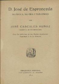 D. José de Espronceda : su época, su vida y sus obras / por José Cascales Muñoz | Biblioteca Virtual Miguel de Cervantes
