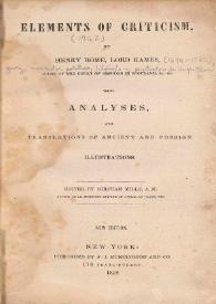 Elements of criticism / by Henry Home, Lord Kames, with analyses, and translations of ancient and foreign ; edited by Abraham Mills | Biblioteca Virtual Miguel de Cervantes