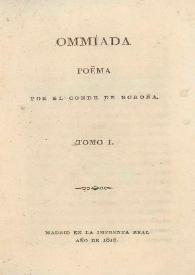 Ommiada: poëma. Tomo I / por el Conde de Noroña | Biblioteca Virtual Miguel de Cervantes