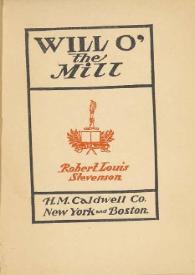 Will O' the Mill / Robert Louis Stevenson | Biblioteca Virtual Miguel de Cervantes