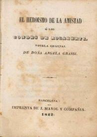 El heroismo de la amistad ó Los condes de Rocaberti. Novela orijinal / de Angela Grassi | Biblioteca Virtual Miguel de Cervantes