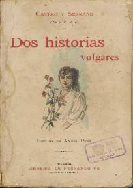 Dos historias vulgares / por José de Castro y Serrano ; dibujos de Ángel Pons | Biblioteca Virtual Miguel de Cervantes