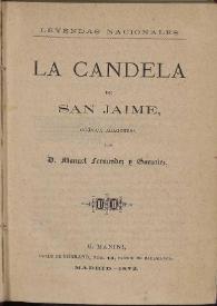 La candela de San Jaime, crónica aragonesa / por Manuel Fernández y González | Biblioteca Virtual Miguel de Cervantes