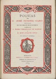 Poesías / de José Eusebio Caro ; precedidas de recuerdos necrológicos escritos por Pedro Fernández de Madrid y José Joaquín Ortiz, con notas y apéndices | Biblioteca Virtual Miguel de Cervantes