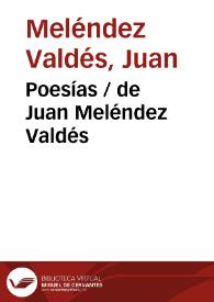 Poesías / de Juan Meléndez Valdés | Biblioteca Virtual Miguel de Cervantes