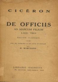M.T. Ciceronis De officiis ad Marcum filium. Libri tres / publiée avec des sommaires et des notes en français  par H. Marchand | Biblioteca Virtual Miguel de Cervantes