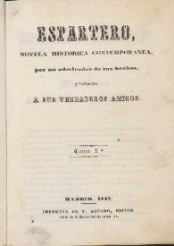 Espartero, novela histórica contemporánea / por un admirador de sus hechos y dedicada a sus verdaderos amigos | Biblioteca Virtual Miguel de Cervantes