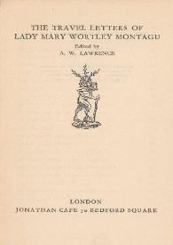 The travel letters of Lady Mary Wortley Montagu / edited by A. W. Lawrence | Biblioteca Virtual Miguel de Cervantes