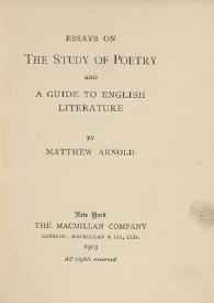 Essays on the study of poetry and a guide to english literature / by Matthew Arnold | Biblioteca Virtual Miguel de Cervantes