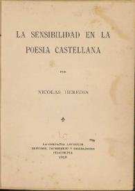 La sensibilidad en la poesía castellana / por Nicolás Heredia | Biblioteca Virtual Miguel de Cervantes
