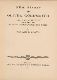 New essays / by Oliver Goldsmith : now first collected and edited with an introduction an notes by Ronald S. Crane | Biblioteca Virtual Miguel de Cervantes